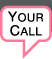 Your Call